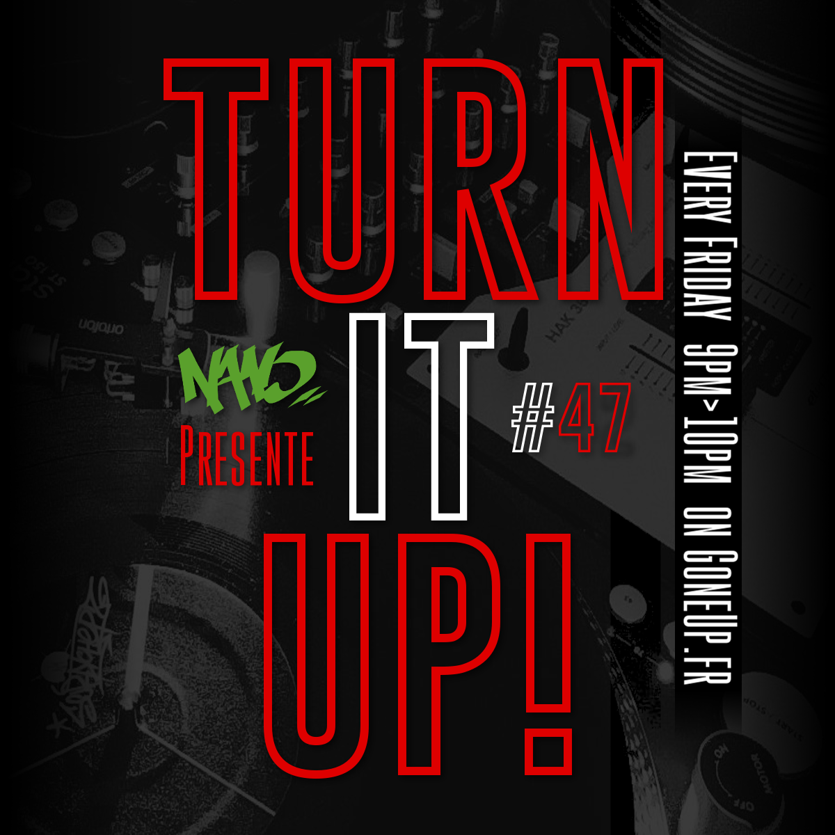 Turn It Up! #47